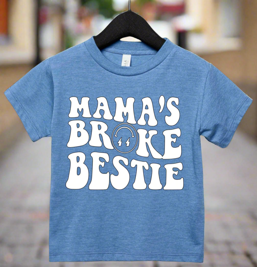 Mama’s broke bestie toddler tee