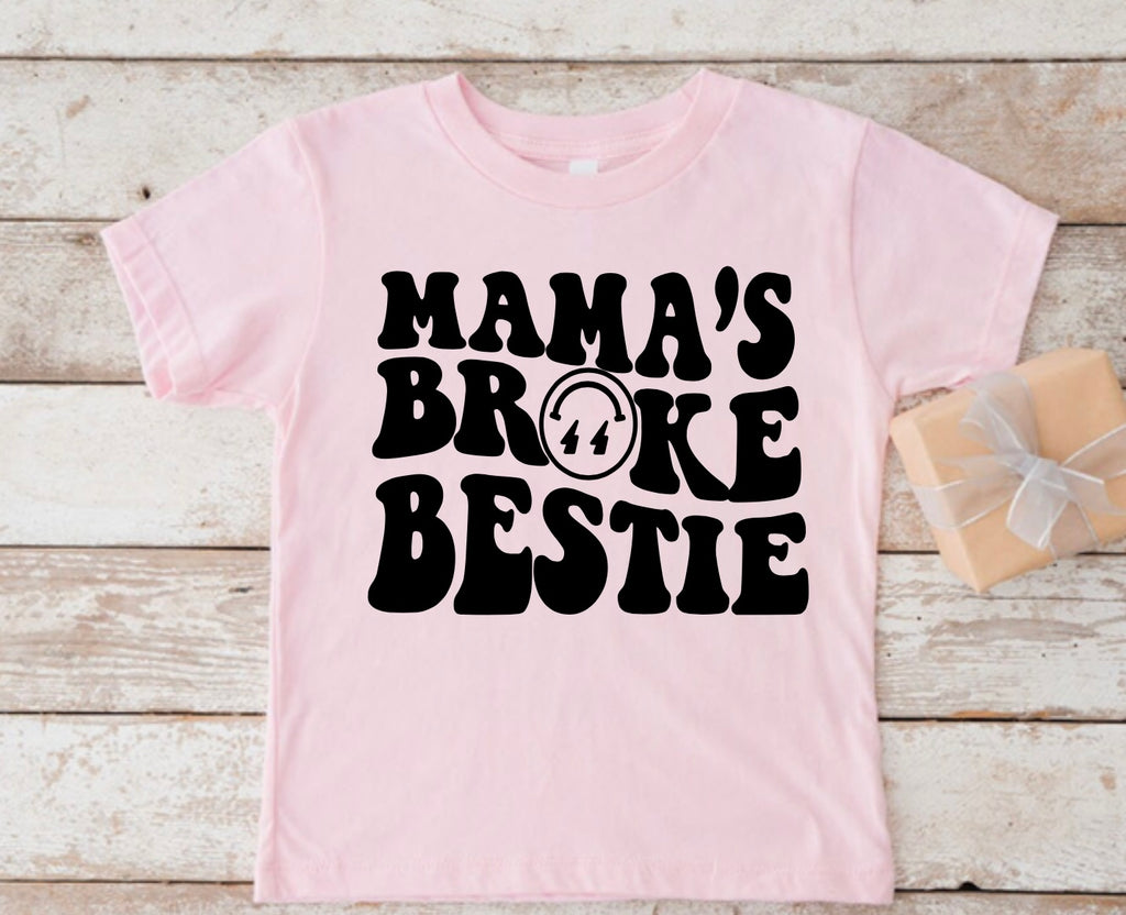 Mama’s broke bestie toddler tee