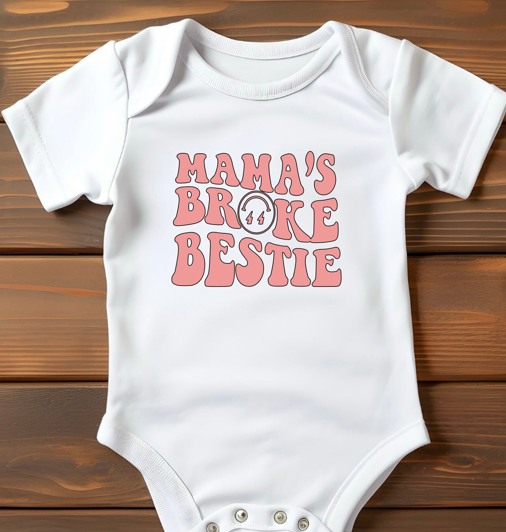 Mama’s broke bestie onesie / bodysuit